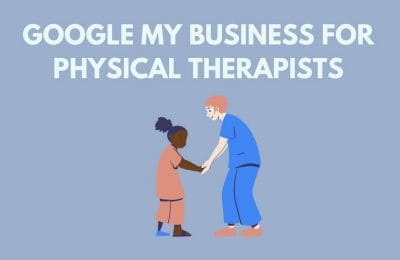 Google My Business for Physical Therapists