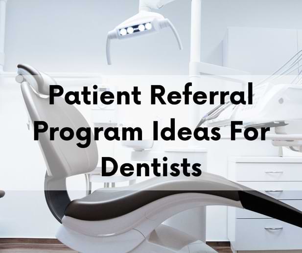 Patient Referral Program Ideas For Dentists