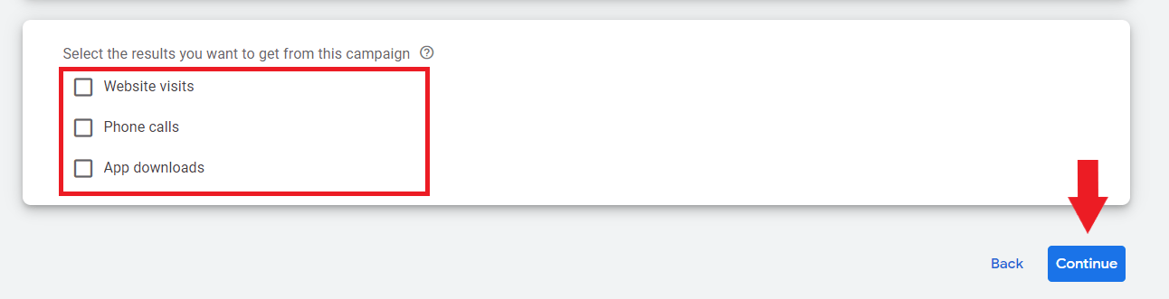 Select the result you want to get from Google Ads campaign 