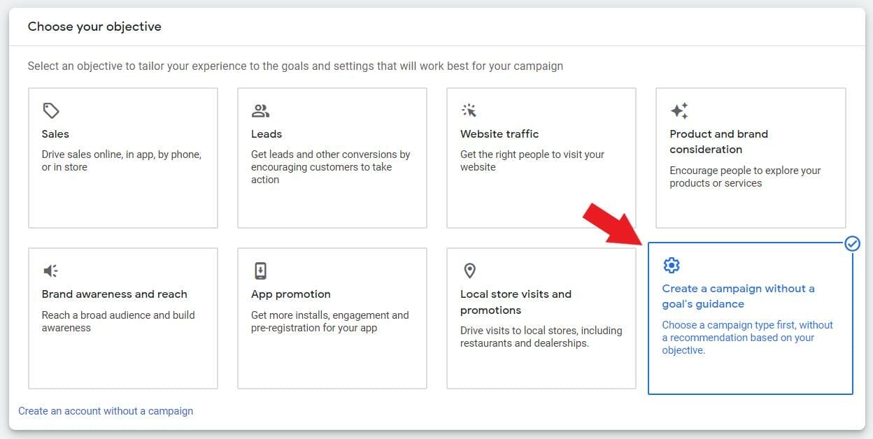 Select create a campaign without a goal's guidance