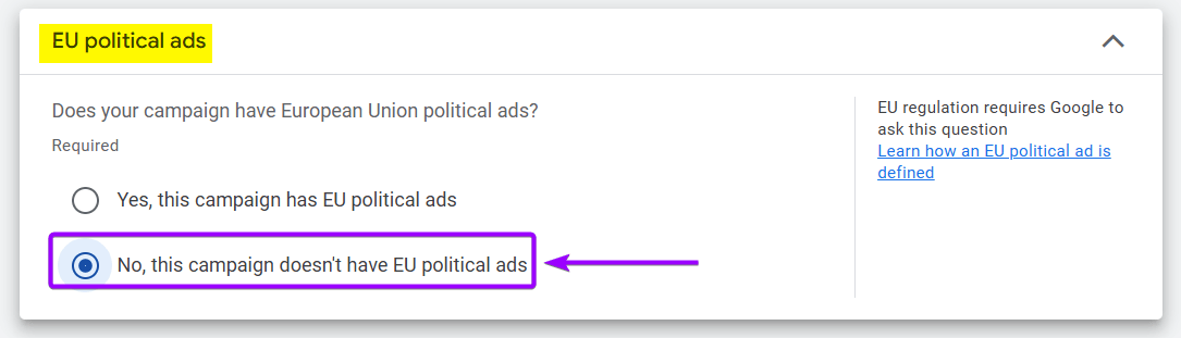 Google Ads regulatory screen asking about EU political ads, showing the mandatory selection of 'No, this campaign doesn't have EU political ads'.